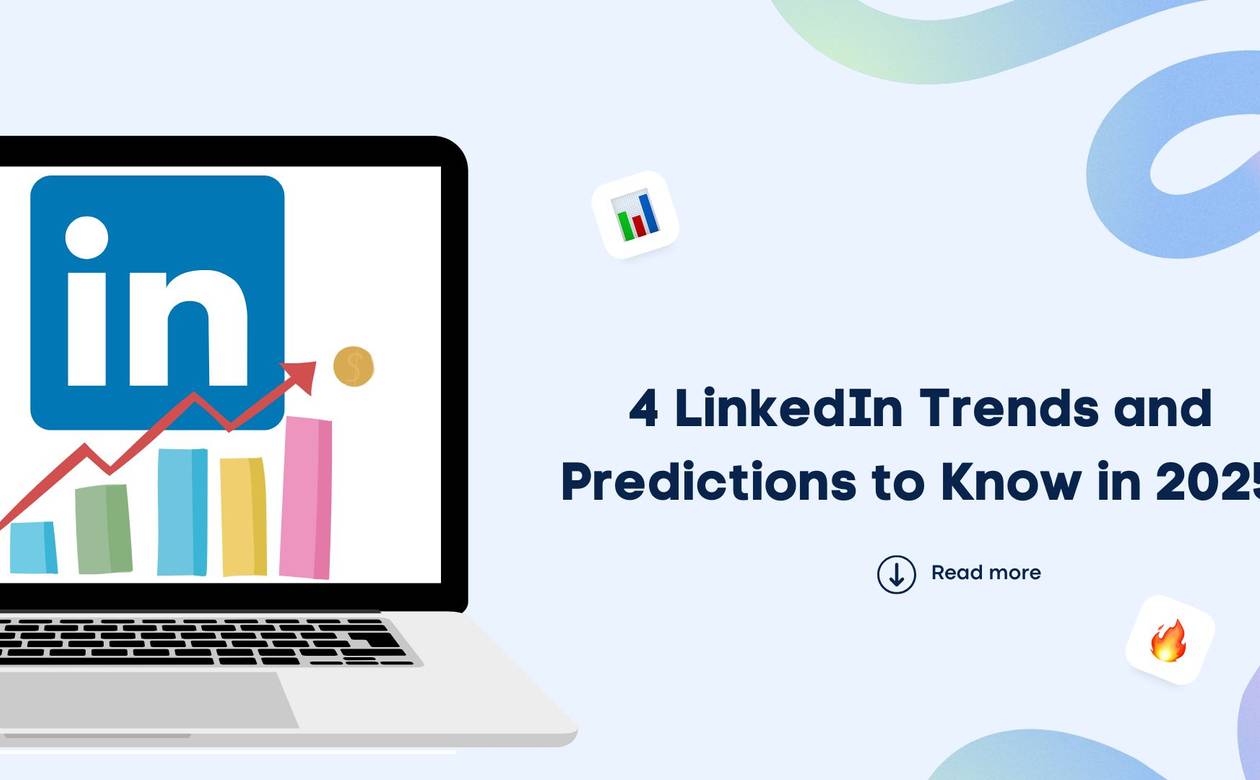 4 LinkedIn Trends and Predictions to Know in 2025